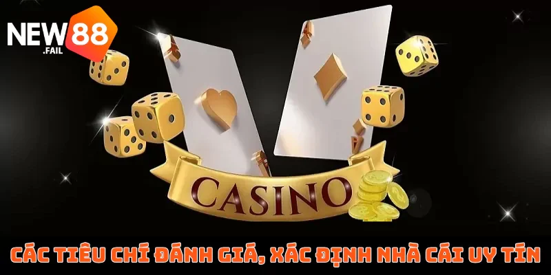 Nhà cái uy tín 6 Các tiêu chí đánh giá, xác định nhà cái uy tín