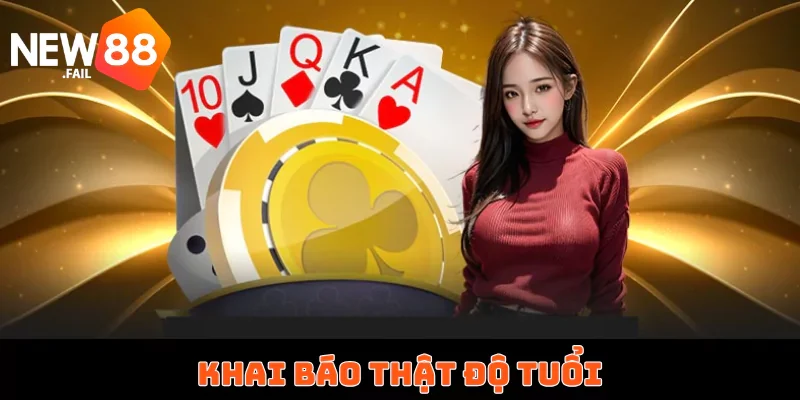 Chơi có trách nhiệm 2 Khai báo thật độ tuổi