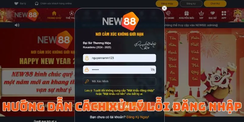 Hướng Dẫn Đăng Nhập New88 Chi Tiết, Nhanh Chóng Và Đầy Đủ 4 Hướng dẫn cách xử lý lỗi đăng nhập tài khoản New88 không thành công