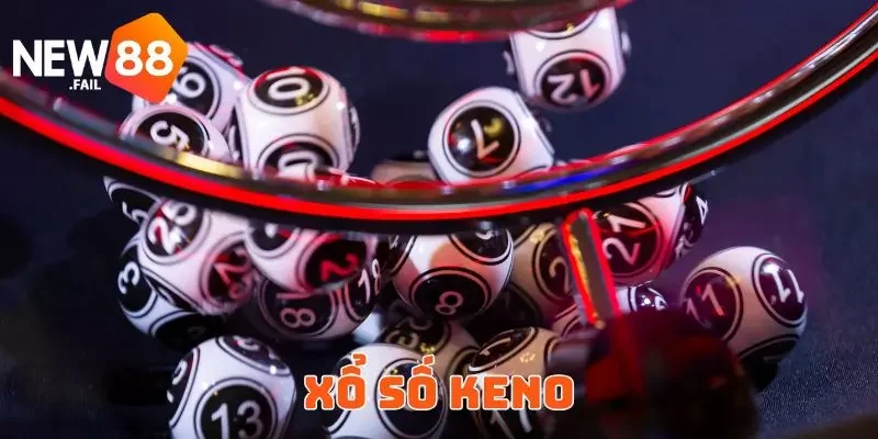Xổ Số Keno